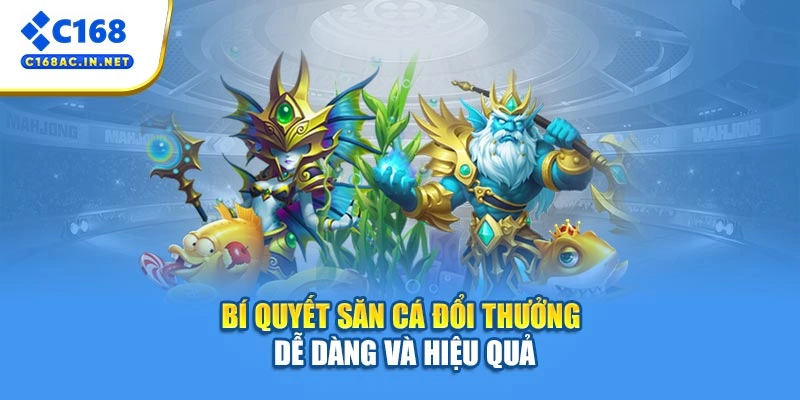 Bắn Cá Xèng – Bí Quyết Săn Cá Đổi Thưởng Cực Dễ Dàng 4 Bí quyết săn cá đổi thưởng dễ dàng và hiệu quả