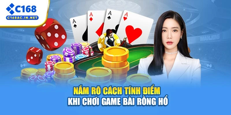 Bài Rồng Hổ - Cách Chơi Chi Tiết Dành Cho Người Mới 3 Nắm rõ cách tính điểm khi chơi game bài rồng hổ