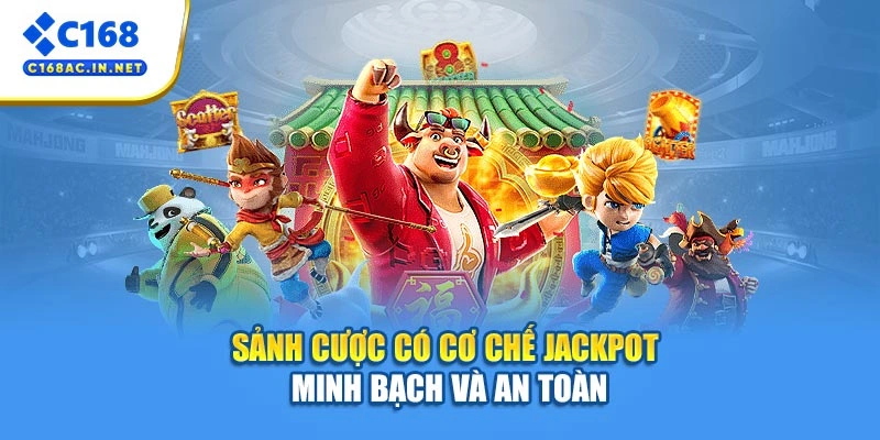 Nổ hũ là gì? Tất Tần Tật Thông Tin Quan Trọng Năm 2026 3 Sảnh cược có cơ chế jackpot minh bạch và an toàn