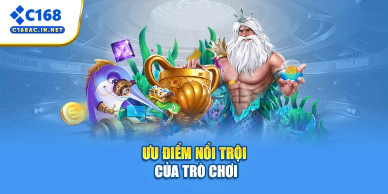 Bắn Cá Long Vương – Săn Thưởng Dưới Đại Dương Siêu Cuốn 3 Ưu điểm nổi trội của trò chơi
